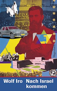 Nach Israel kommen - Wolf Iro - E-Book