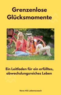 Grenzenlose Glücksmomente - Nora Hill - E-Book