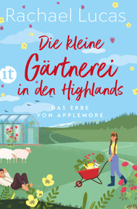 Die kleine Gärtnerei in den Highlands - Rachael Lucas - E-Book