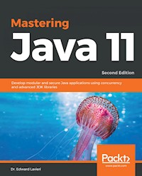 Mastering Java 11 - Dr. Edward Lavieri - E-Book