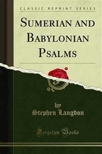 Sumerian and Babylonian Psalms - Stephen Langdon - E-Book