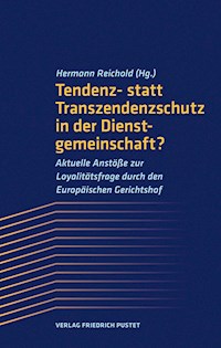 Tendenz- statt Transzendenzschutz in der Dienstgemeinschaft? -  - E-Book