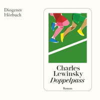 Doppelpass - Charles Lewinsky - Hörbuch