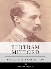 Bertram Mitford – The Complete Collection - Bertram Mitford - E-Book
