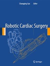 Robotic Cardiac Surgery -  - E-Book