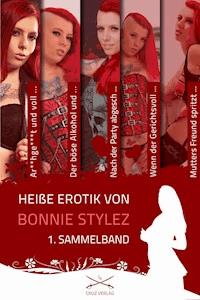 Heiße Erotik von Bonnie Stylez - 1. Sammelband - Bonnie Stylez - E-Book