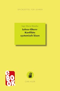 Lehrer-Eltern-Konflikte systemisch lösen - Inge Maria Mandac - E-Book