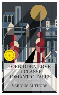 Forbidden Love - 4 Classic Romantic Tales - Nathaniel Hawthorne - E-Book