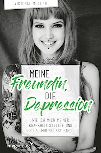 Meine Freundin, die Depression - Victoria Müller - E-Book