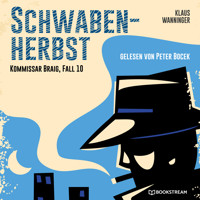 Schwaben-Herbst - Kommissar Braig, Fall 10 (Ungekürzt) - Klaus Wanninger - Hörbuch