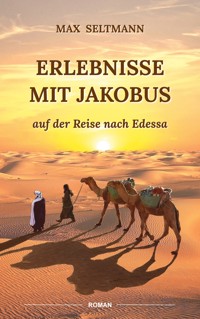 Erlebnisse mit Jakobus - Max Seltmann - E-Book