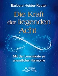 Die Kraft der liegenden Acht - Barbara Heider-Rauter - E-Book