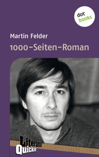 1000-Seiten-Roman - Literatur-Quickie - Martin Felder - E-Book