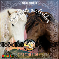 Die roten Runen - Die Pferde aus Galdur, Band 3 (ungekürzt) - Sabine Giebken - Hörbuch