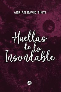 Huellas de lo insondable - Adrián David Tinti - E-Book