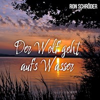 Der Wolf geht aufs Wasser - Ron Schröder - Hörbuch