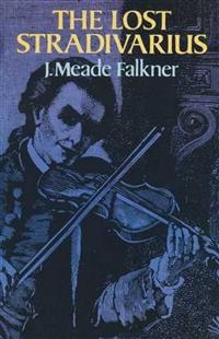 The Lost Stradivarius - John Meade Falkner - E-Book