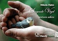 Singende Vögel weinen sehen - Nikola Hahn - E-Book