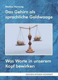 Das Gehirn als sprachliche Goldwaage - Markus Hornung - E-Book