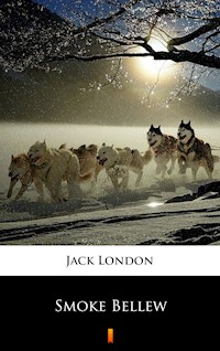 Smoke Bellew - Jack  London - E-Book