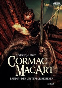 CORMAC MACART, Band 5: DER UNSTERBLICHE HEXER - Andrew J. Offutt - E-Book