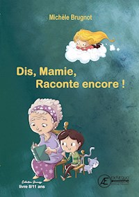 Dis mamie, raconte encore ! - Michèle Brugnot - E-Book