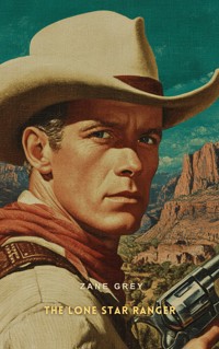 The Lone Star Ranger - Zane Grey - E-Book