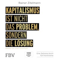 Kapitalismus ist nicht das Problem, sondern die Lösung - Rainer Zitelmann - Hörbuch