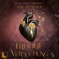 Freiheit und Versuchung - Black Heart Chroniken, Band 1 (ungekürzt) - Kim Leopold - Hörbuch