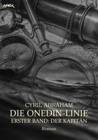 DIE ONEDIN-LINIE: ERSTER BAND - DER KAPITÄN - Cyril Abraham - E-Book