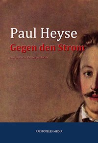 Gegen den Strom - Paul Heyse - E-Book