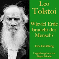 Leo Tolstoi: Wieviel Erde braucht der Mensch? - Leo Tolstoi - Hörbuch