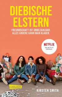 Diebische Elstern - Kirsten Smith - E-Book