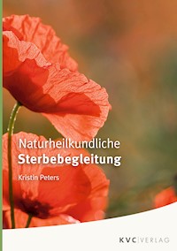 Naturheilkundliche Sterbebegleitung - Kristin Peters - E-Book