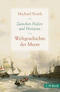Zwischen Hafen und Horizont - Michael North - E-Book