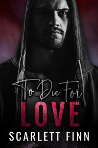 To Die for... Love - Scarlett Finn - E-Book