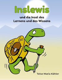 Inslewis und die Insel des Lernens und des Wissens - Telse Maria Kähler - E-Book