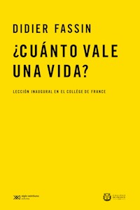 ¿Cuánto vale una vida? - Didier Fassin - E-Book