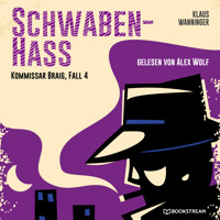 Schwaben-Hass - Kommissar Braig, Fall 4 (Ungekürzt) - Klaus Wanninger - Hörbuch