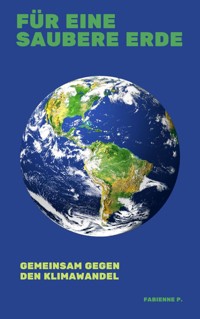 Für eine saubere Erde - Fabienne P. - E-Book