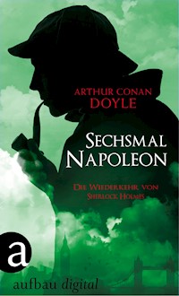 Sechsmal Napoleon - Arthur Conan Doyle - E-Book