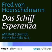 Das Schiff Esperanza - Fred von Hoerschelmann - Hörbuch
