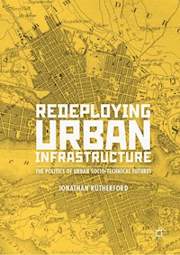 Redeploying Urban Infrastructure - Jonathan Rutherford - E-Book