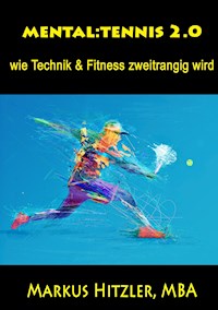 Mental:tennis 2.0 - Markus Hitzler - E-Book