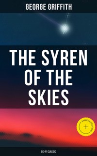 The Syren of the Skies (Sci-Fi Classic) - George Griffith - E-Book