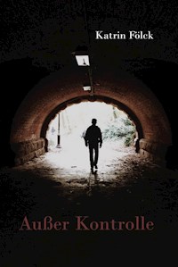 Imprint: Außer Kontrolle - Katrin Fölck - E-Book