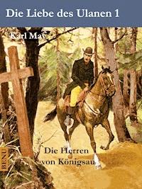 Die Liebe des Ulanen 1  Die Herren von Königsau - Karl May - E-Book
