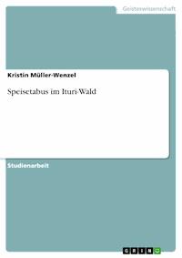 Speisetabus im Ituri-Wald - Kristin Müller-Wenzel - kostenlos E-Book