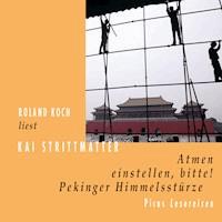 Atmen einstellen, bitte! - Kai Strittmatter - Hörbuch