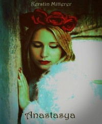 Anastasya Leseprobe - Kerstin Mitterer - kostenlos E-Book